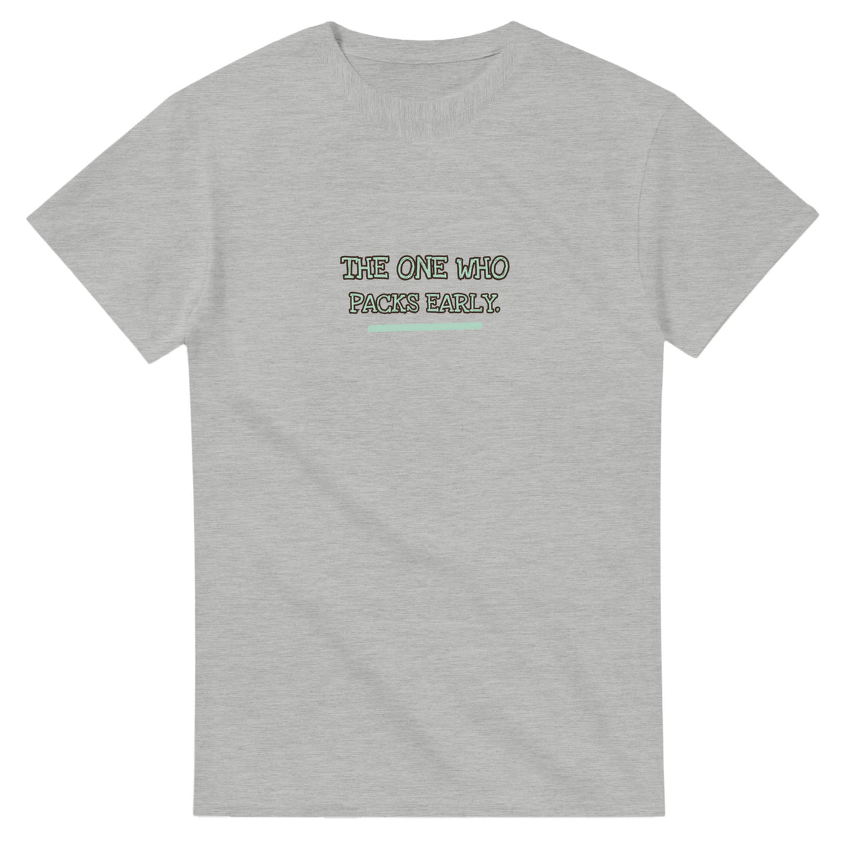 The One Who Packs Early — ash unisex t-shirt
