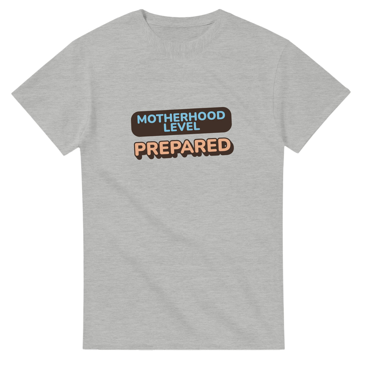 Motherhood Level: Prepared — ash unisex t-shirt