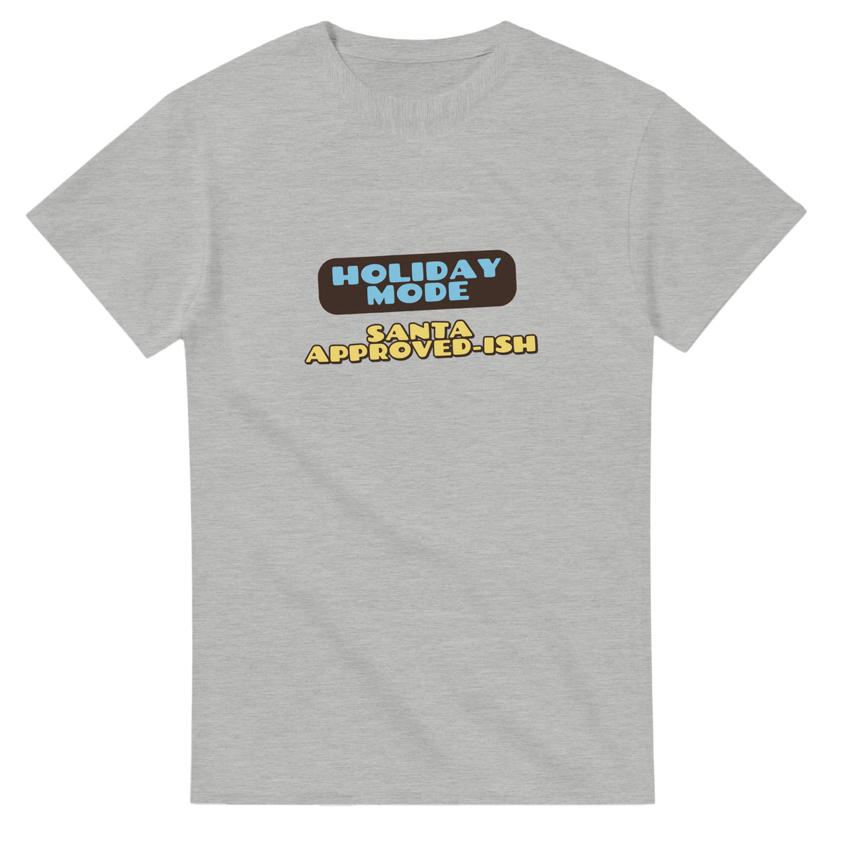 Holiday Mode: Santa Approved-ish — ash unisex t-shirt