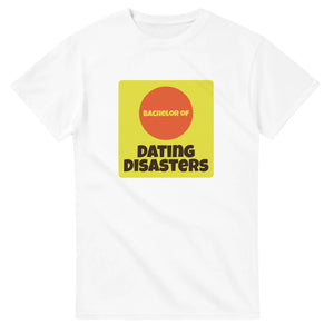 Bachelor of Dating Disasters — white unisex t-shirt