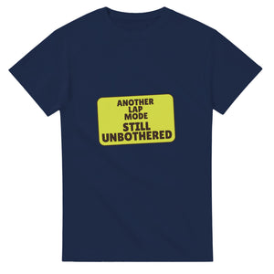 Another Lap Mode: Still Unbothered — navy unisex t-shirt