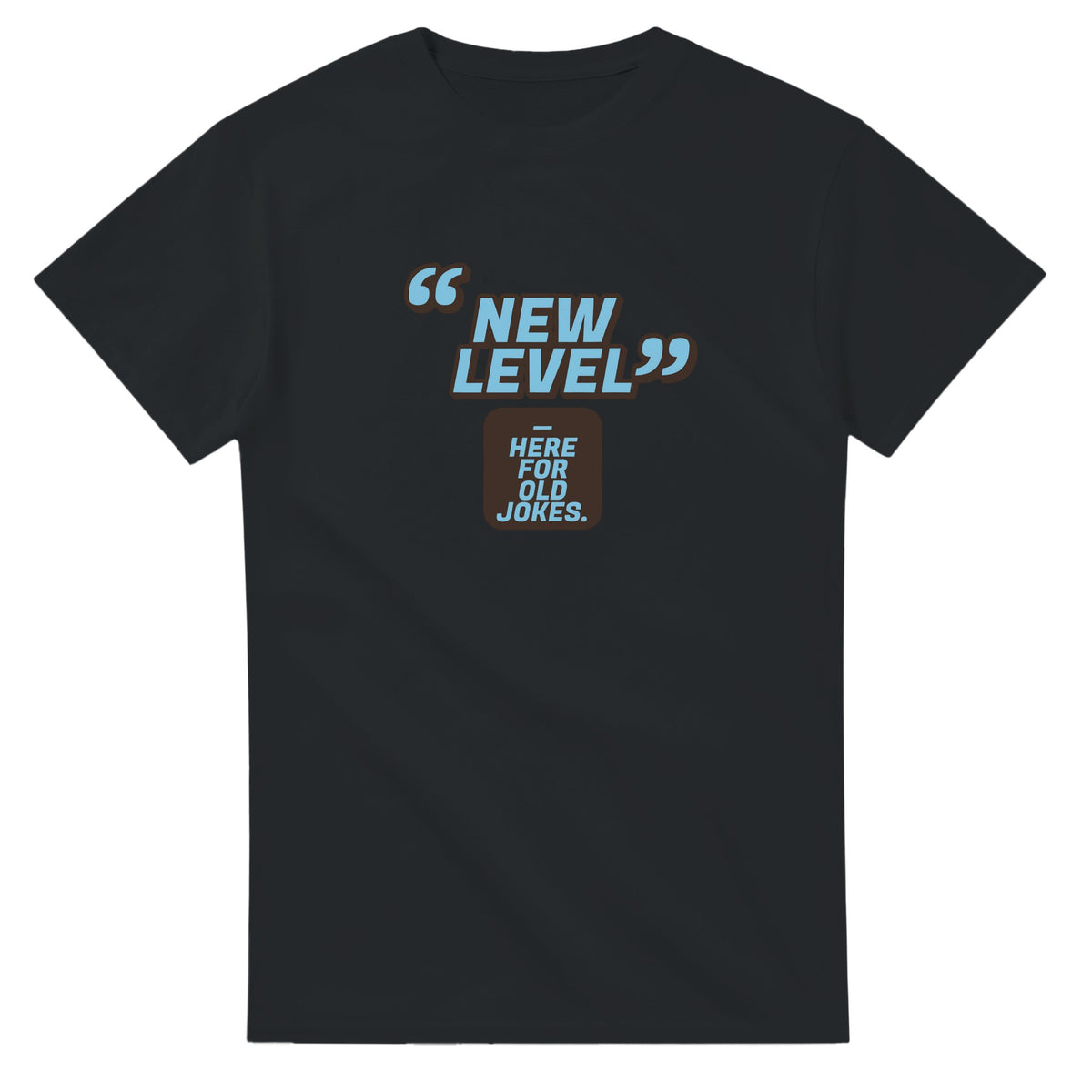 New Level. Here For Old Jokes — black unisex t-shirt