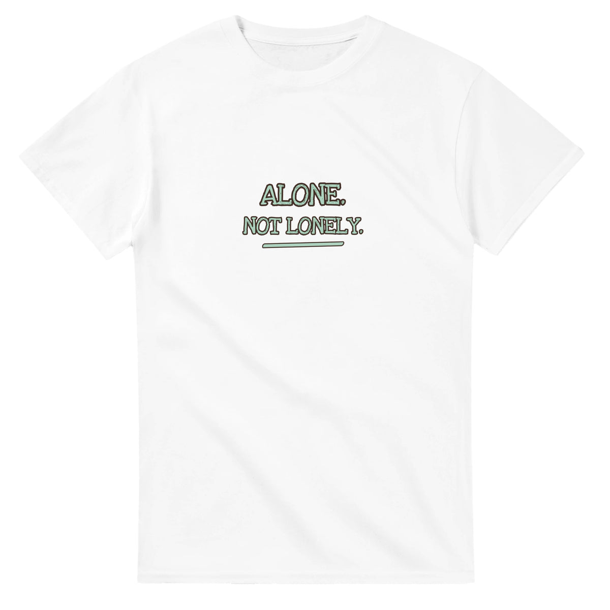 Alone. Not Lonely. — white unisex t-shirt