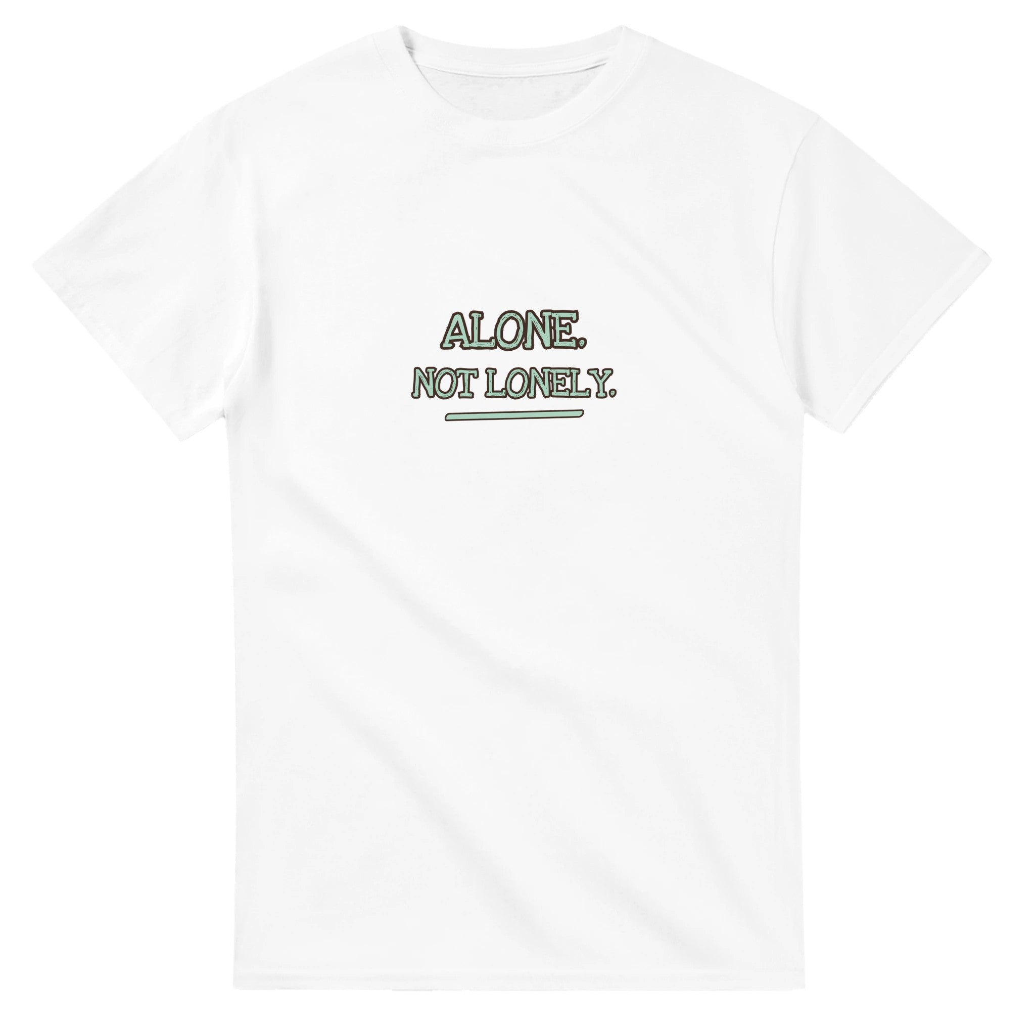 Alone. Not Lonely — white unisex t-shirt