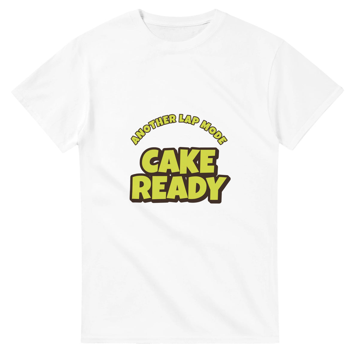 Another Lap Mode: Cake Ready — white unisex t-shirt