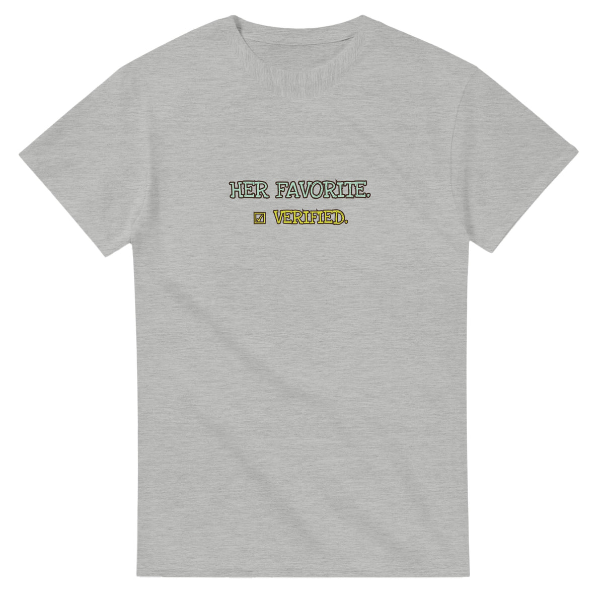 Her Favorite. Verified. — ash unisex t-shirt