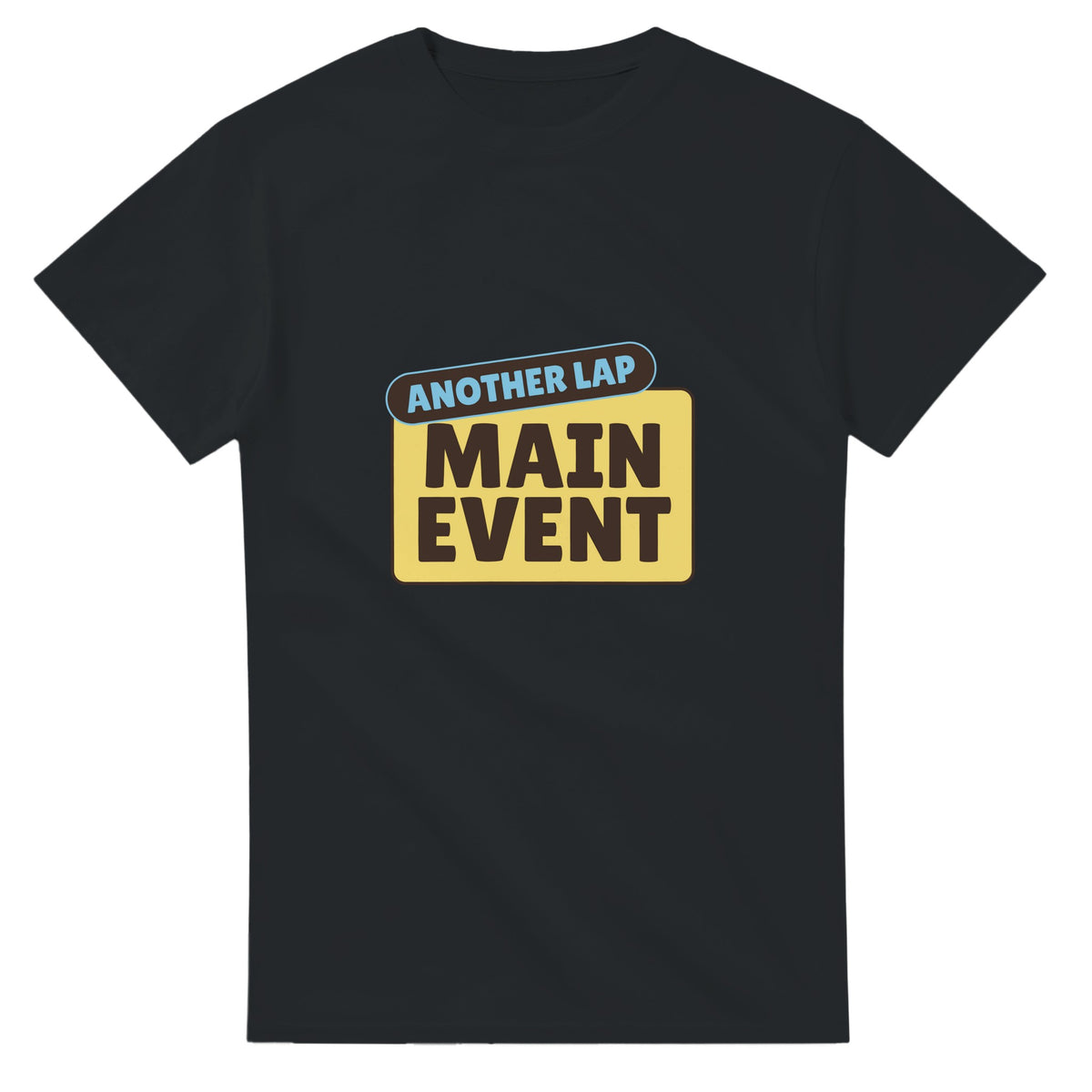 Another Lap: Main Event — black unisex t-shirt