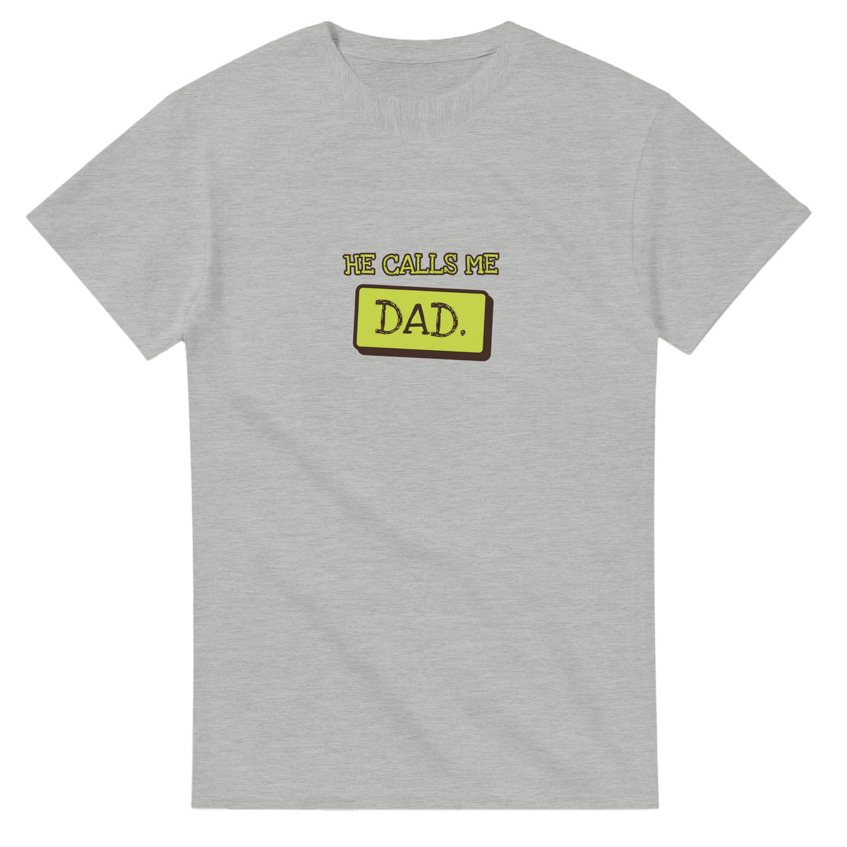He Calls Me Dad — ash unisex t-shirt
