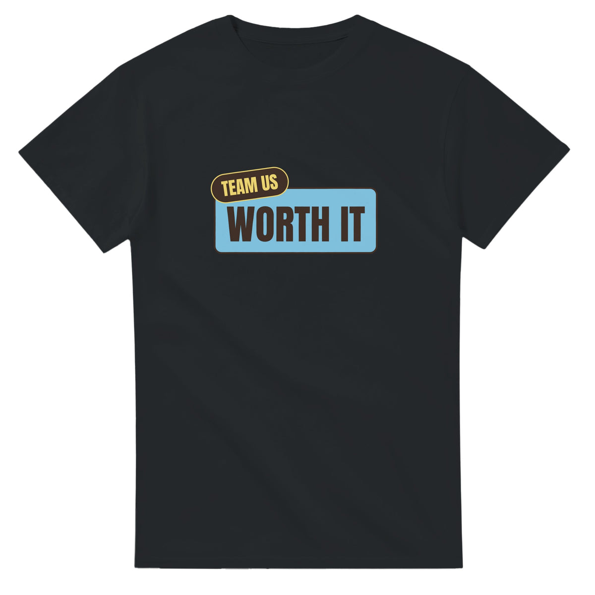 Team Us: Worth It — black unisex t-shirt