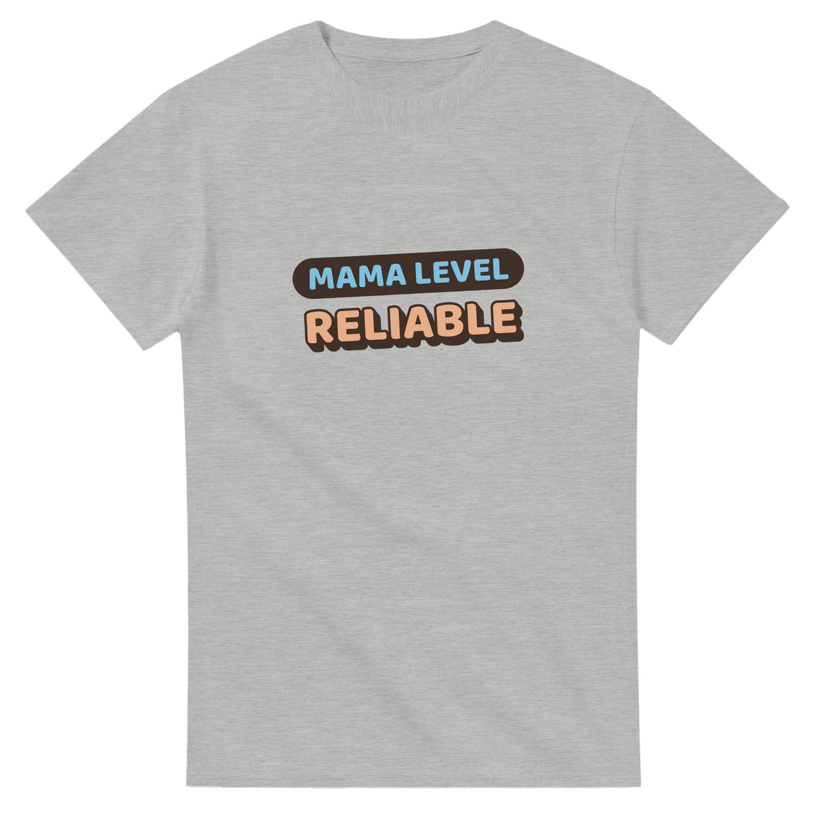 Mama Level: Reliable — ash unisex t-shirt