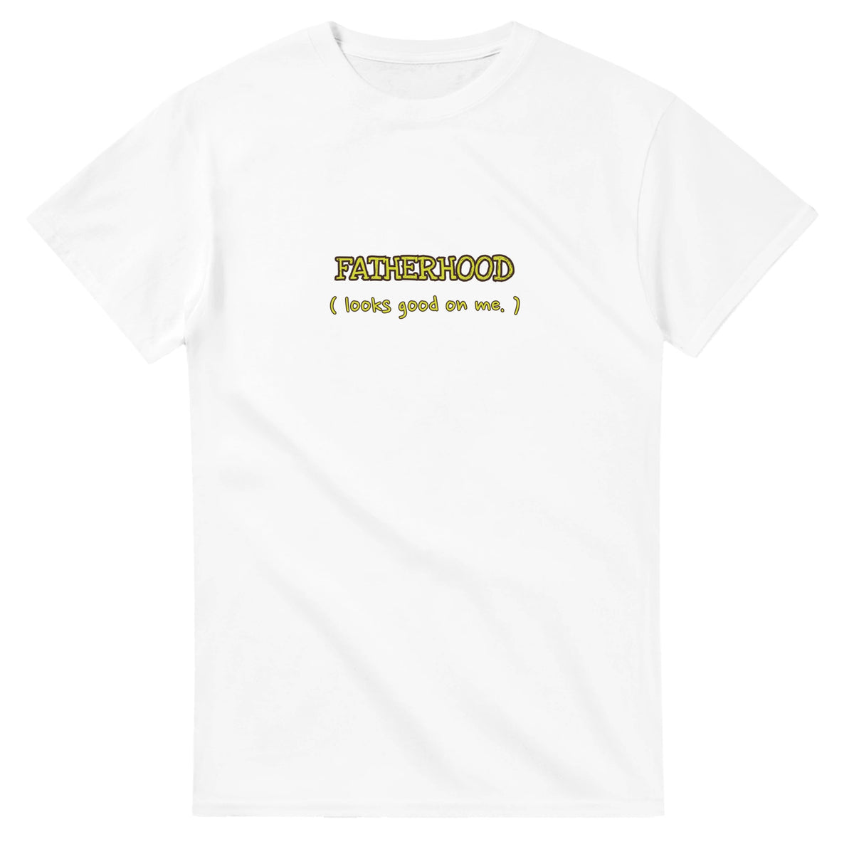 Fatherhood Looks Good On Me — white unisex t-shirt