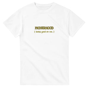 Fatherhood Looks Good On Me — white unisex t-shirt