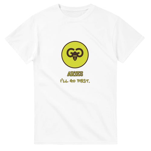 Aries • I’ll Go First — white unisex t-shirt