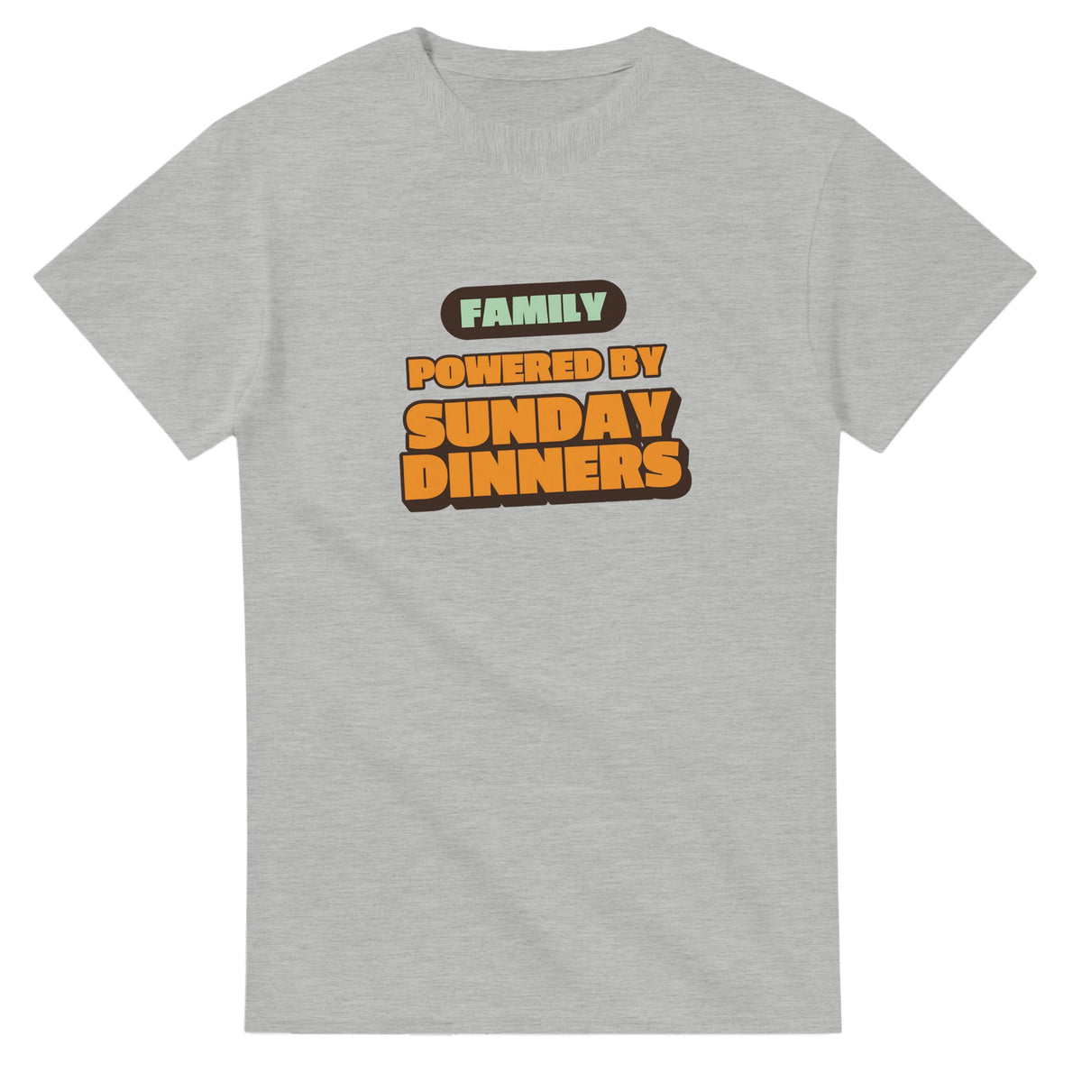 Family Powered By Sunday Dinners — ash unisex t-shirt