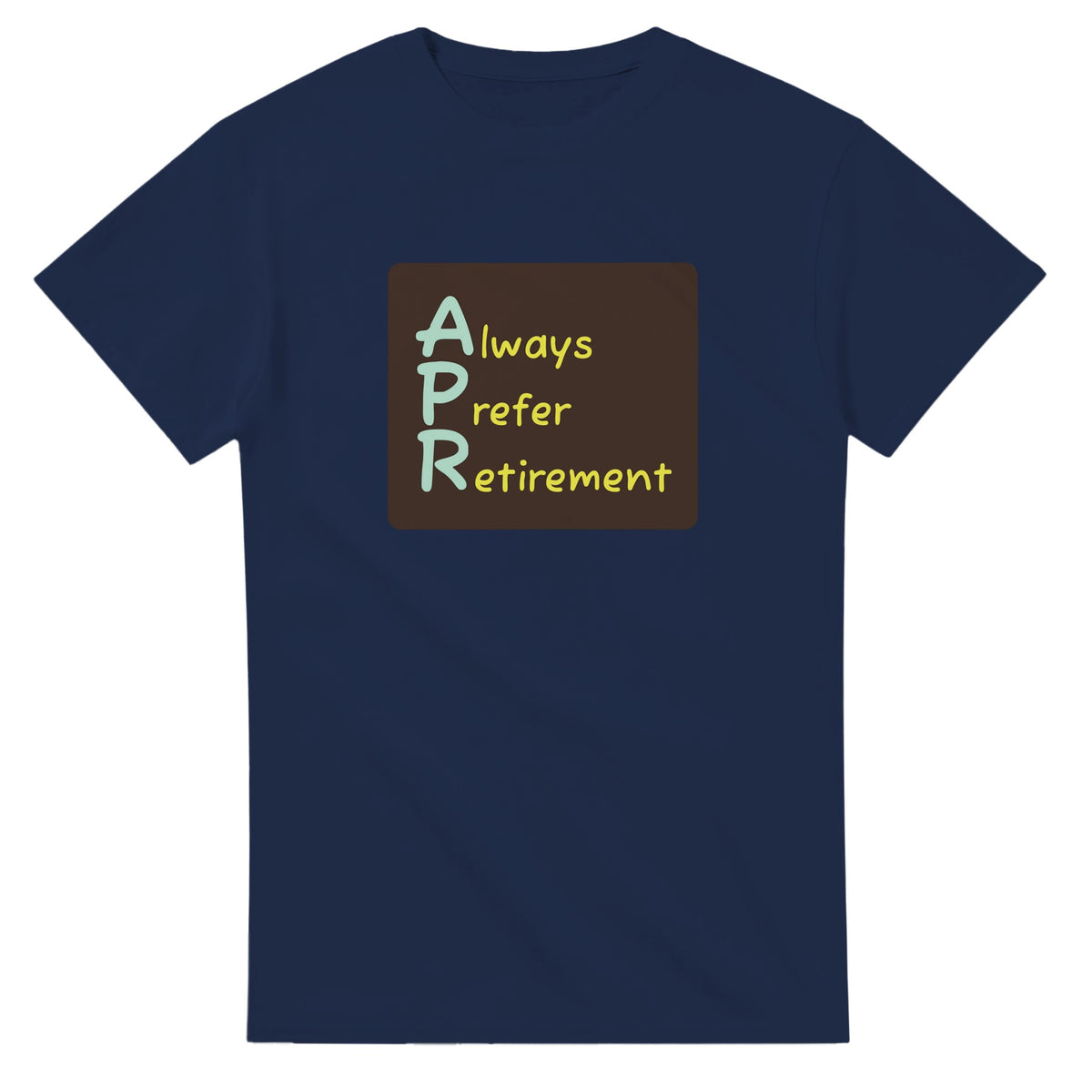 Always Prefer Retirement — navy unisex t-shirt