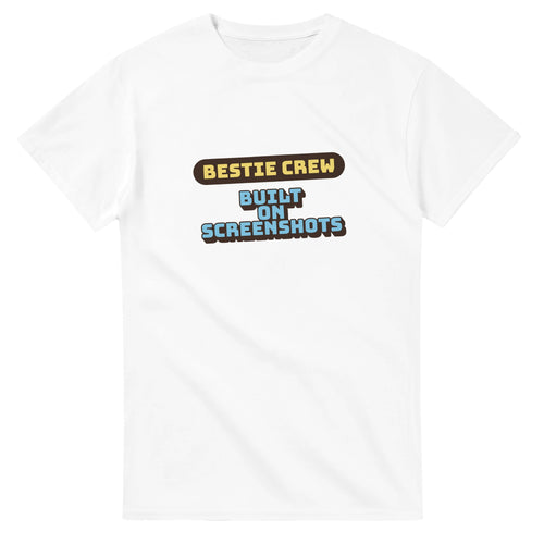 Bestie Crew: Built On Screenshots — white unisex t-shirt