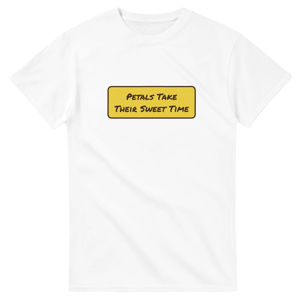 Petals Take Their Sweet Time — white unisex t-shirt