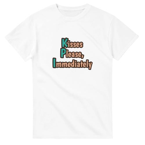 Kisses Please, Immediately — white unisex t-shirt