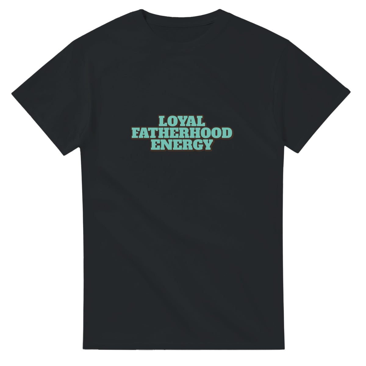 Loyal Fatherhood Energy — black unisex t-shirt
