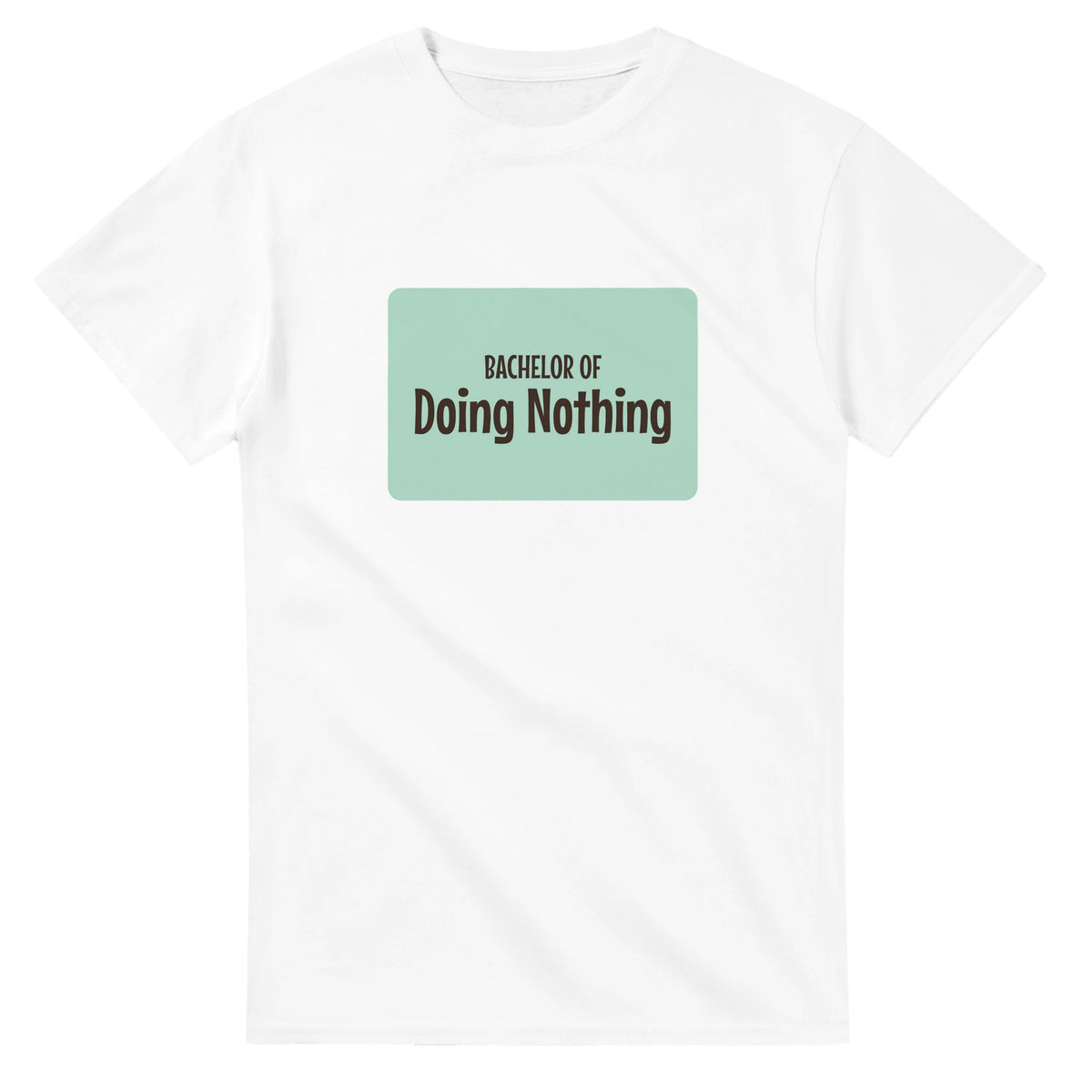 Bachelor of Doing Nothing — white unisex t-shirt