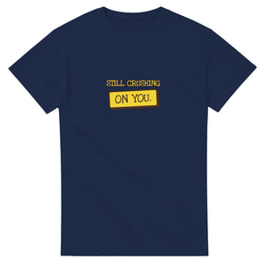 Still Crushing On You — navy unisex t-shirt