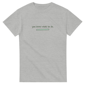 You Know What To Do. ♥ — ash unisex t-shirt