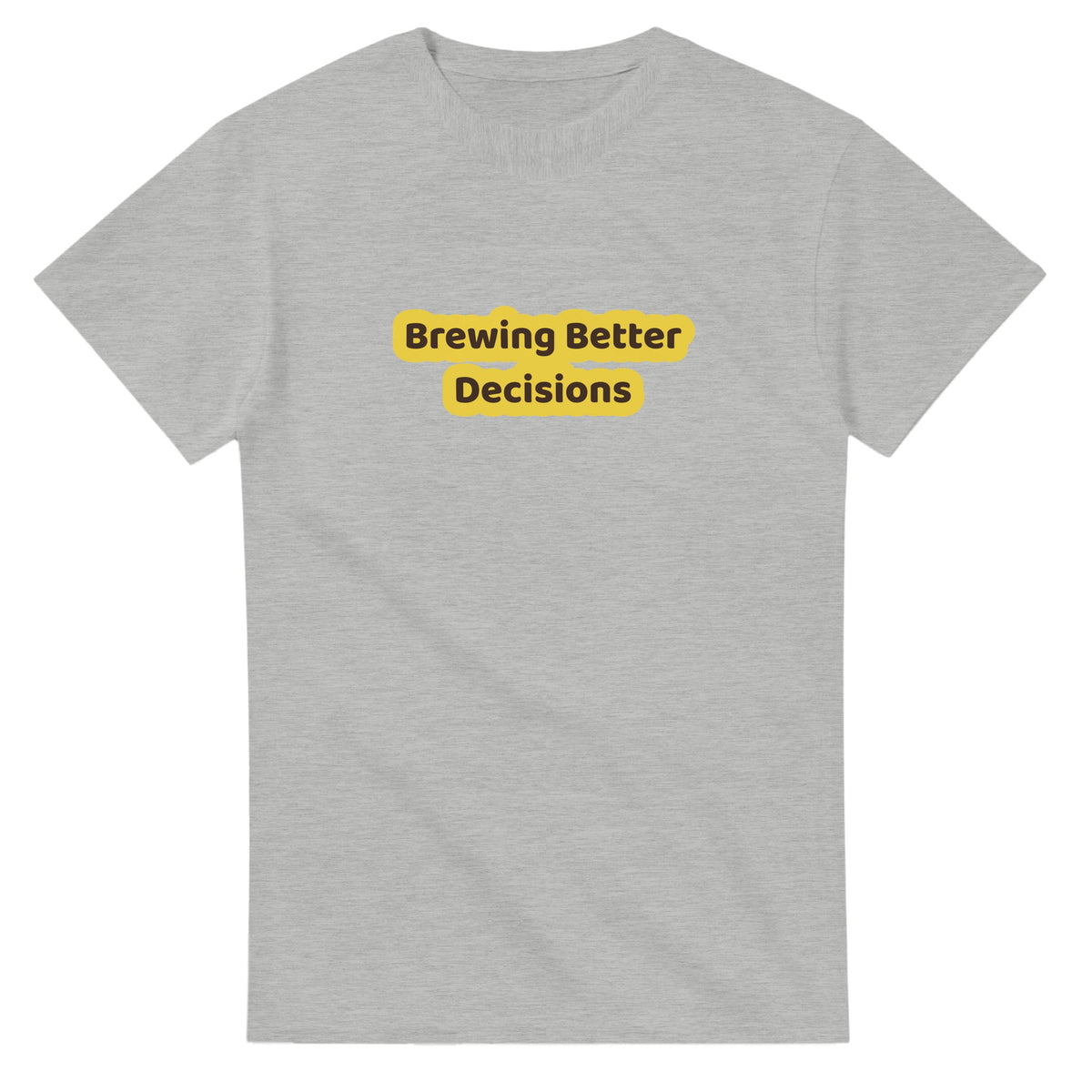 Brewing Better Decisions — ash unisex t-shirt