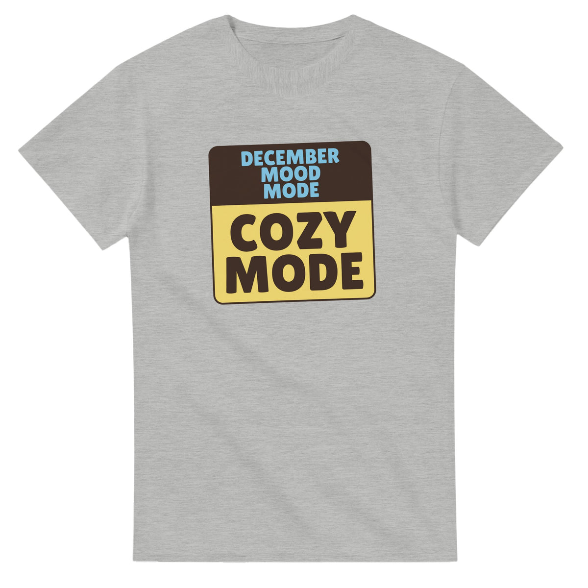 December Mood Mode: Cozy Mode — ash unisex t-shirt