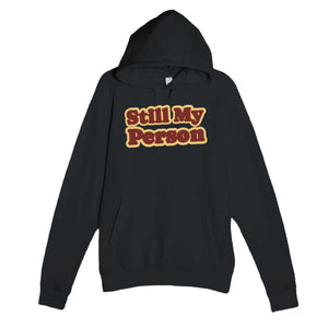 Still My Person — heartfelt black unisex hoodie