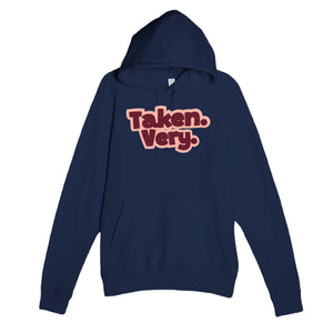 Taken. Very. — cute navy unisex hoodie