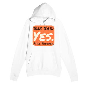 She Said Yes — funny white unisex hoodie