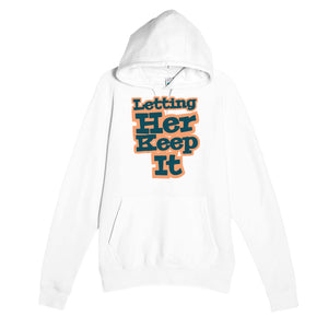 Letting Her Keep It — cute white unisex hoodie