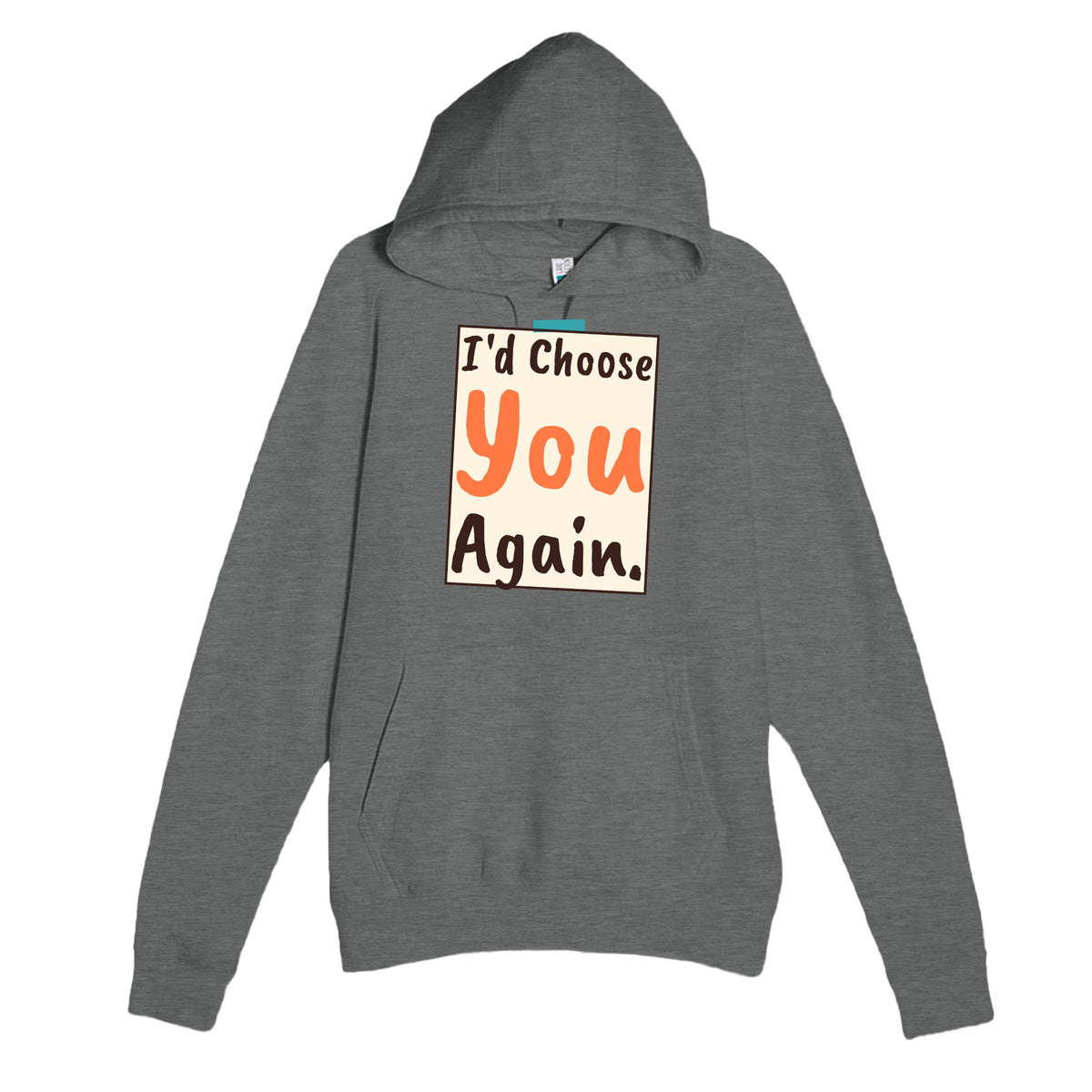 I'd Choose You Again — heartfelt graphite heather unisex hoodie