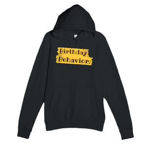 Birthday Behavior — funny black unisex hoodie