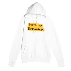 Birthday Behavior — funny white unisex hoodie