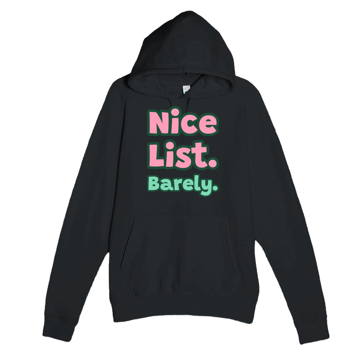 Nice List. Barely. — funny black unisex hoodie