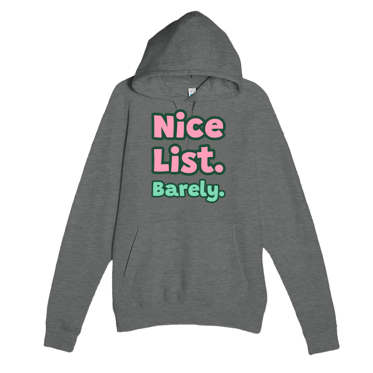 Nice List. Barely. — funny graphite heather unisex hoodie