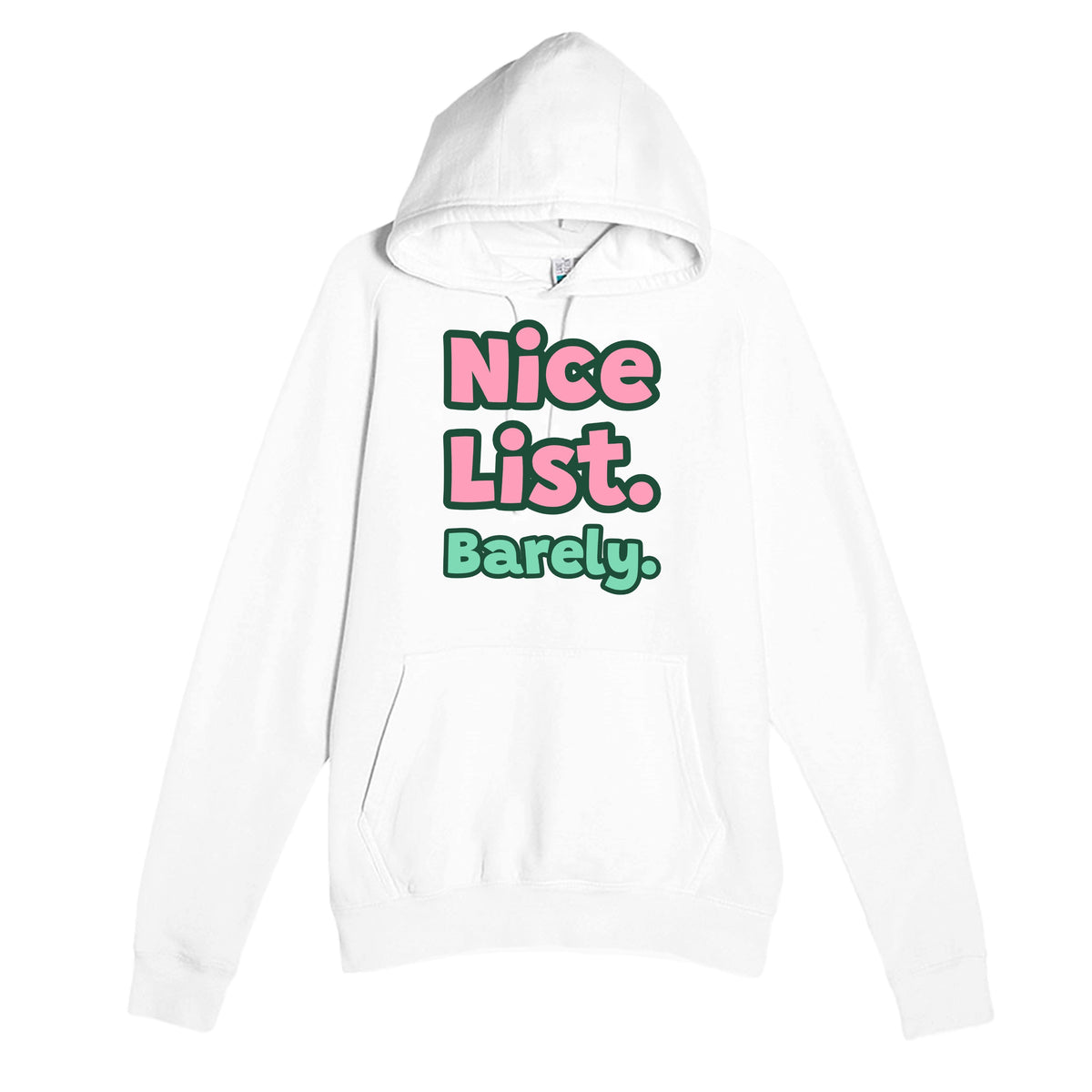 Nice List. Barely. — funny white unisex hoodie