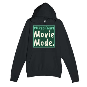Christmas Movie Mode — funny black unisex hoodie