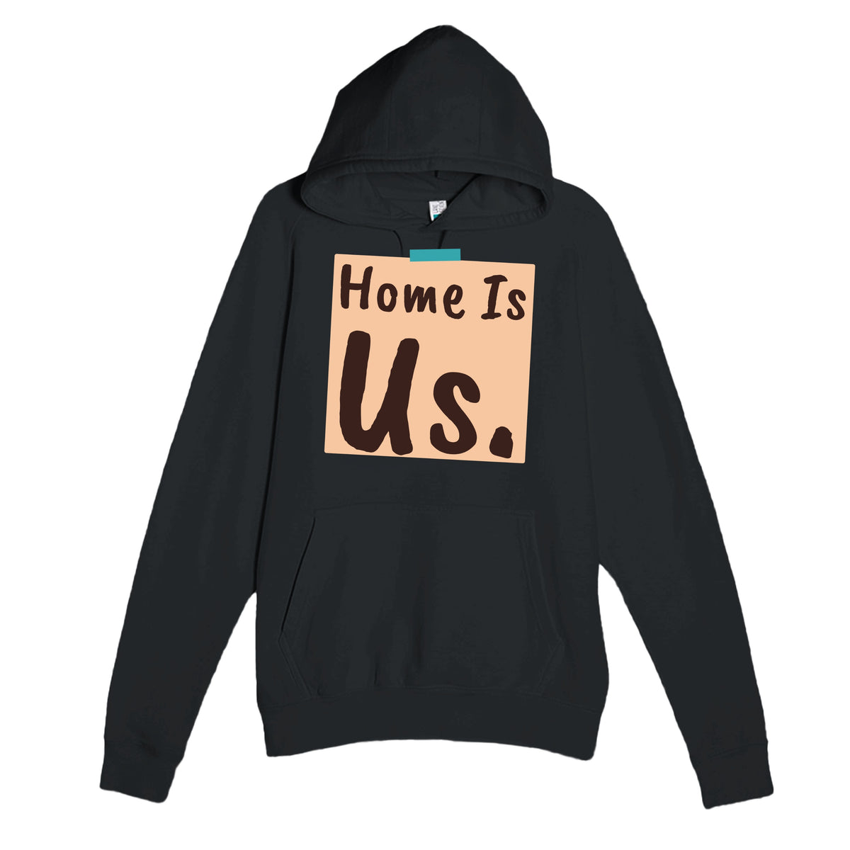 Home Is Us — heartfelt black unisex hoodie