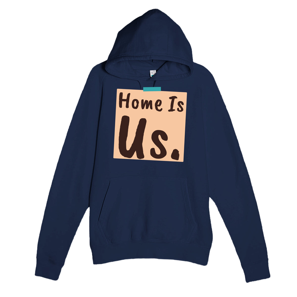 Home Is Us — heartfelt navy unisex hoodie