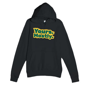 Yours. Mostly. — cute black unisex hoodie
