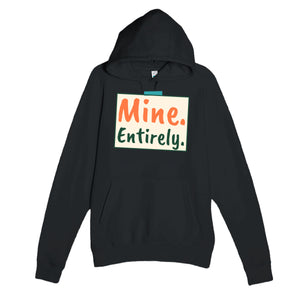 Mine. Entirely. — cute black unisex hoodie