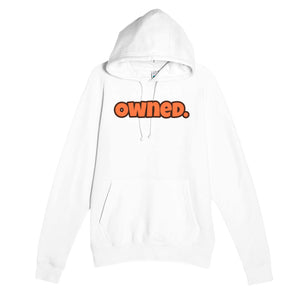 Owned. — funny white unisex hoodie