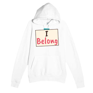 I Belong — heartfelt white unisex hoodie