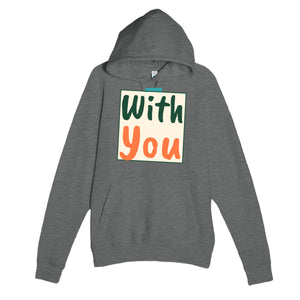 With You — heartfelt graphite heather unisex hoodie