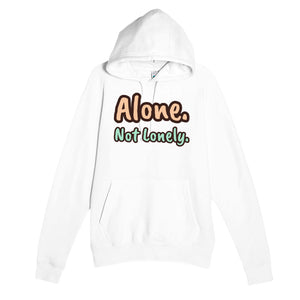 Alone. Not Lonely. — heartfelt white unisex hoodie
