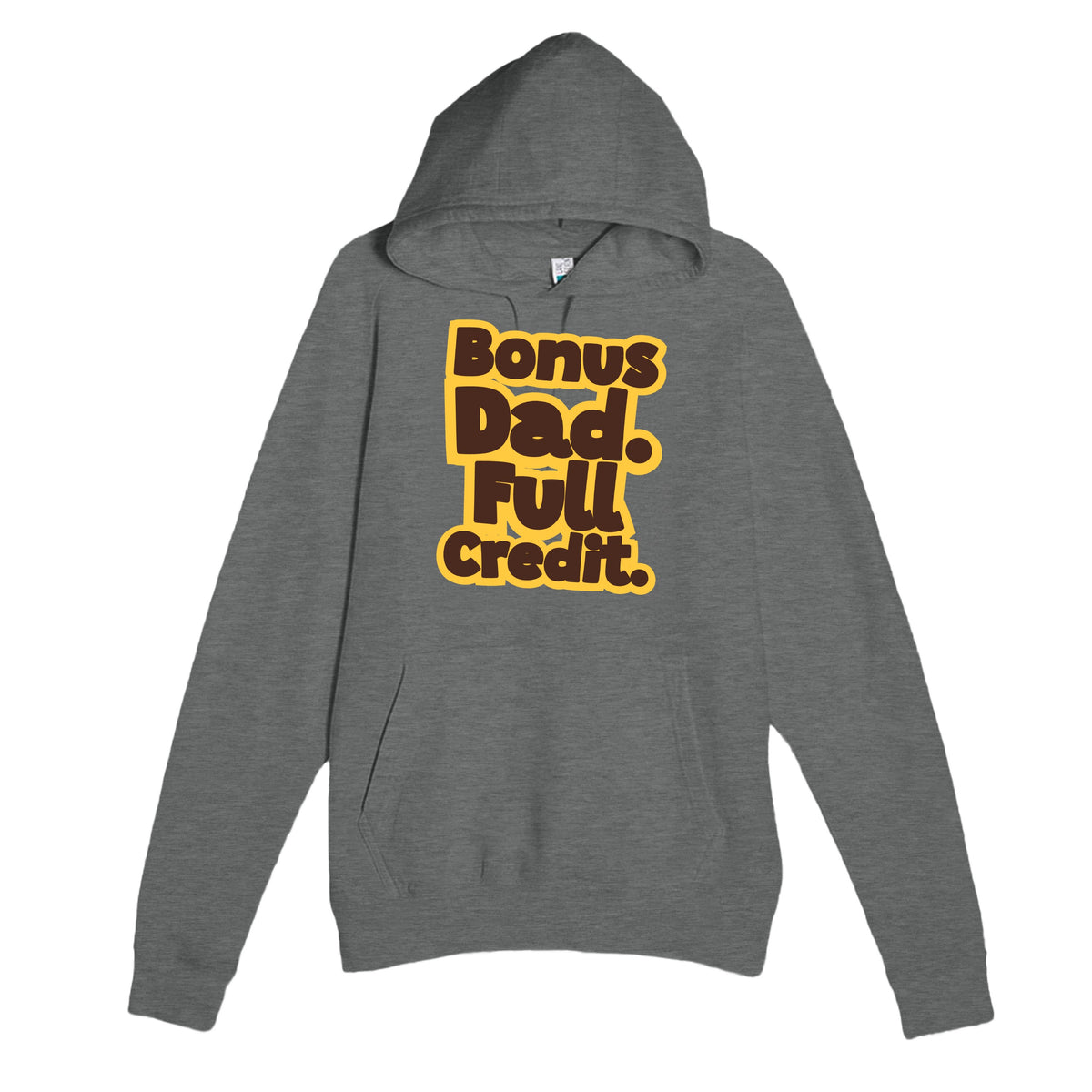 Bonus Dad. Full Credit — heartfelt graphite heather unisex hoodie