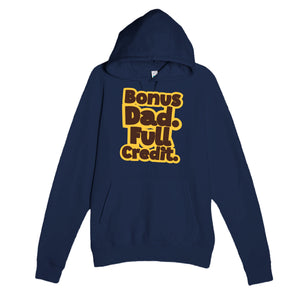 Bonus Dad. Full Credit — heartfelt navy unisex hoodie