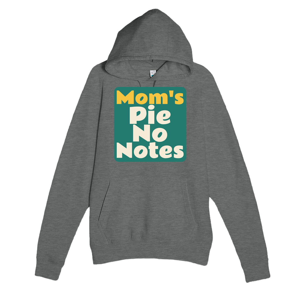 Mom's Pie. No Notes — cute graphite heather unisex hoodie